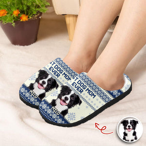 Custom Photo Best Dog Mom Ever Slipper Christmas Gift For Dog Lovers CH07 896404