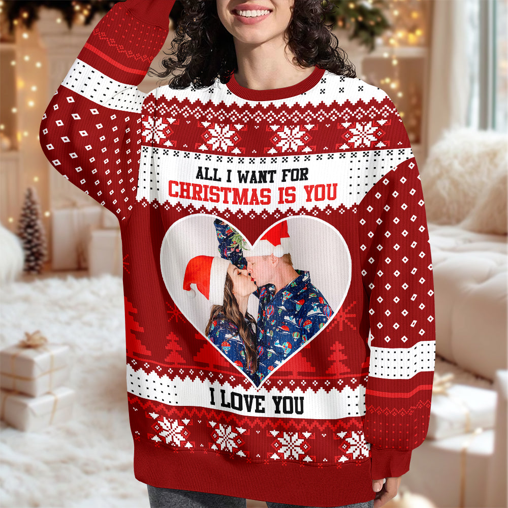Custom Couple Photo All I Want For Christmas Is You Ugly Sweater TH10 896299