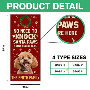Custom Photo No Need To Knock Santa Paw Know You're Here - Personalized Door Cover CH07 896854