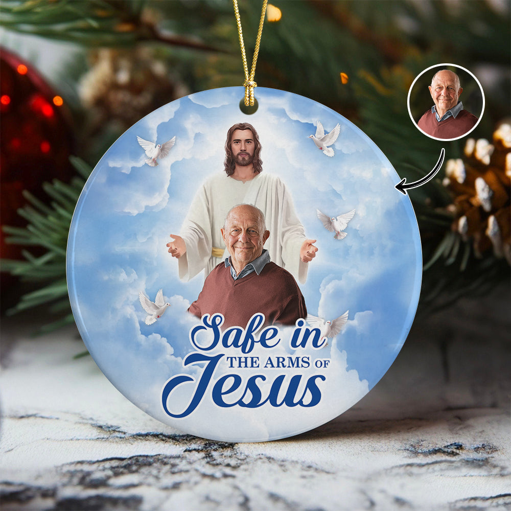 Custom Photo Safe In The Arms Of Jesus Memorial Ceramic Ornament For Christmas HA75 897516