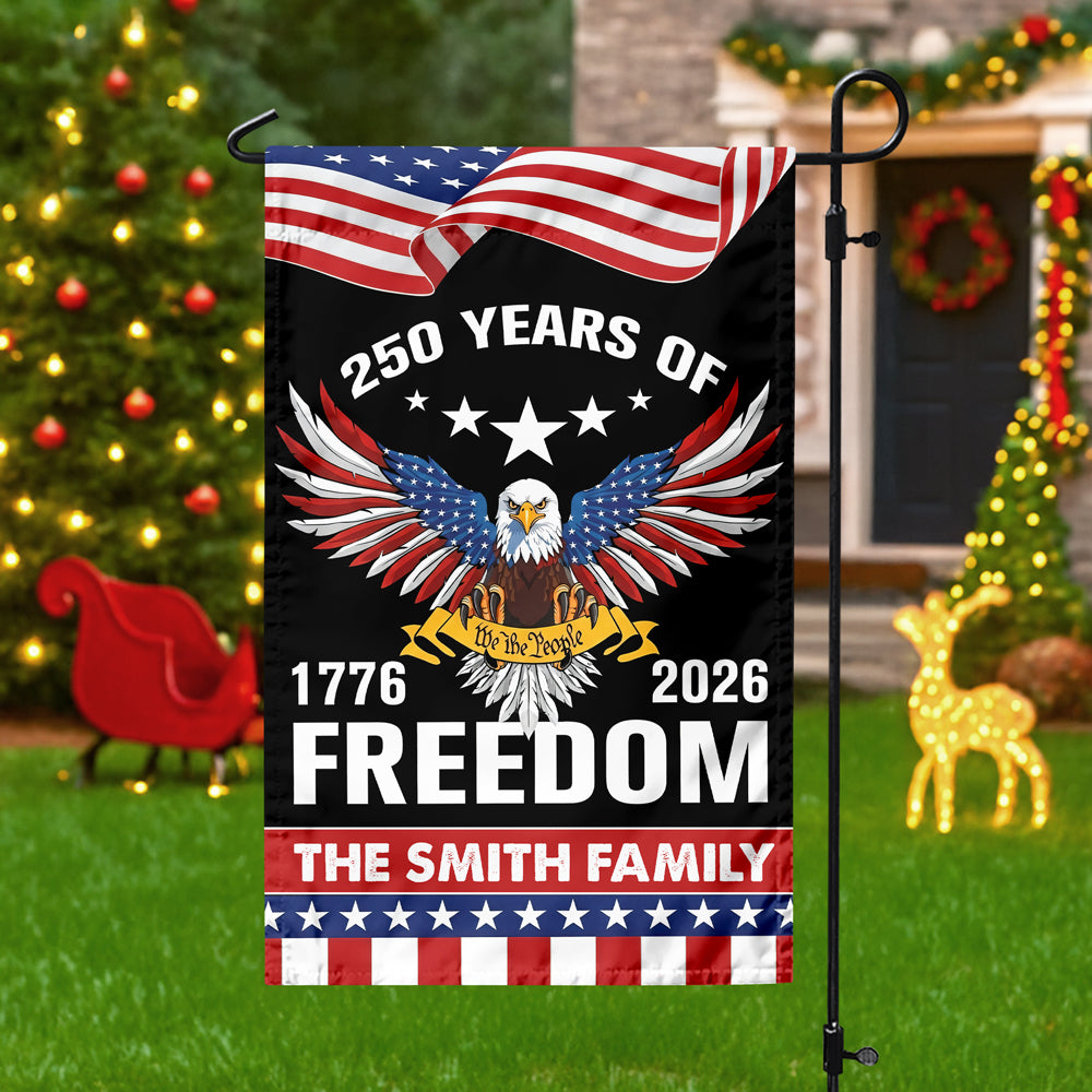 Custom Name 250 Years Of Freedom Anniversary Garden Flag CH07 910048