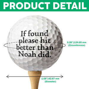 If Found, Please Hit Better Than Name Did Personalized Golf Ball CH07 899730