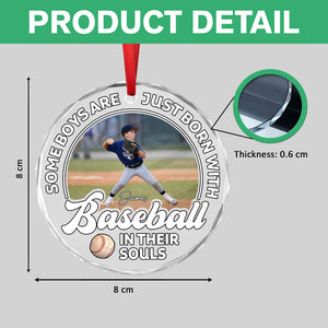 Custom Photo Some Boys Are Just Born With Baseball In Their Soul Glass Ornament TH10 896461