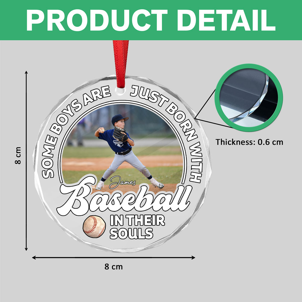 Custom Photo Some Boys Are Just Born With Baseball In Their Soul Glass Ornament TH10 896461