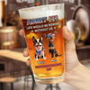 Personalized Life Would Be Boring Without Me Beer Glass Gift  For Dog Lovers LM32 897921
