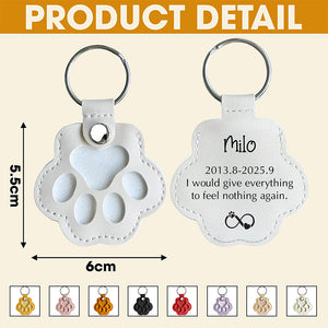 Custom Dog Name I Would Give Everything Memorial Leather Paw Keychain LM32 895729