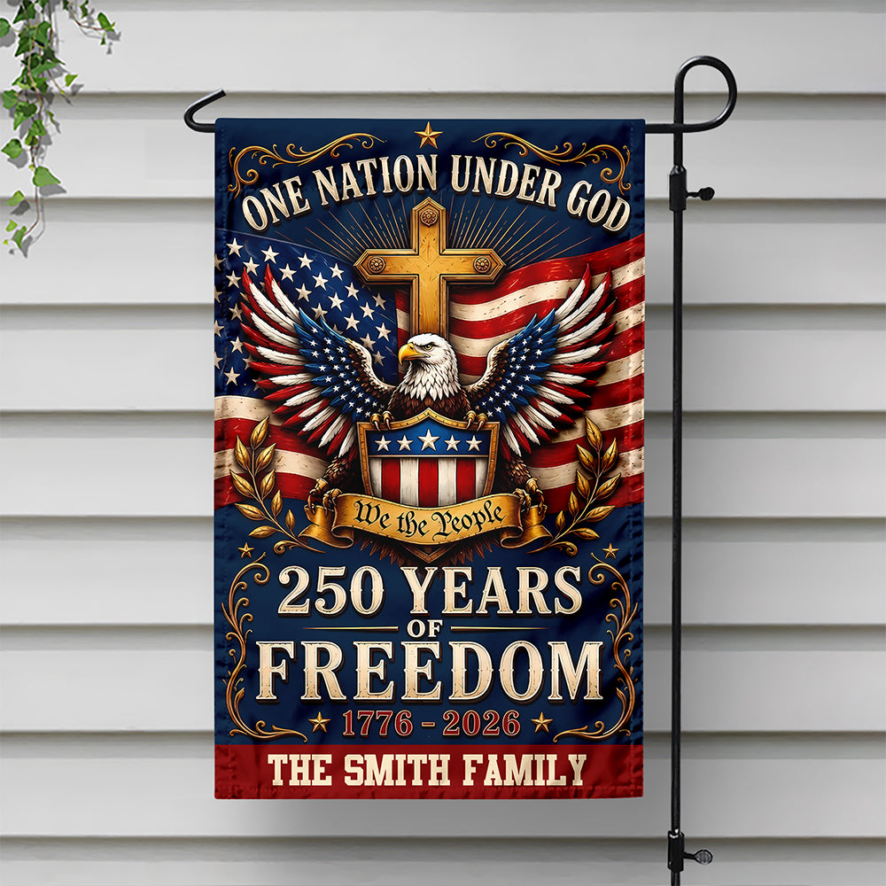 Custom Family Name One Nation Under God 250 Years Of Freedom 1776-2026 Garden Flag CH07 911772