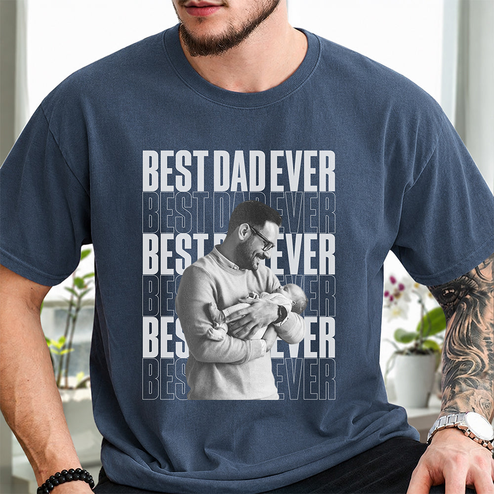 Personalized Vintage Photo Best Dad Ever Comfort Shirt - Father’s Day Gift TH10 169937