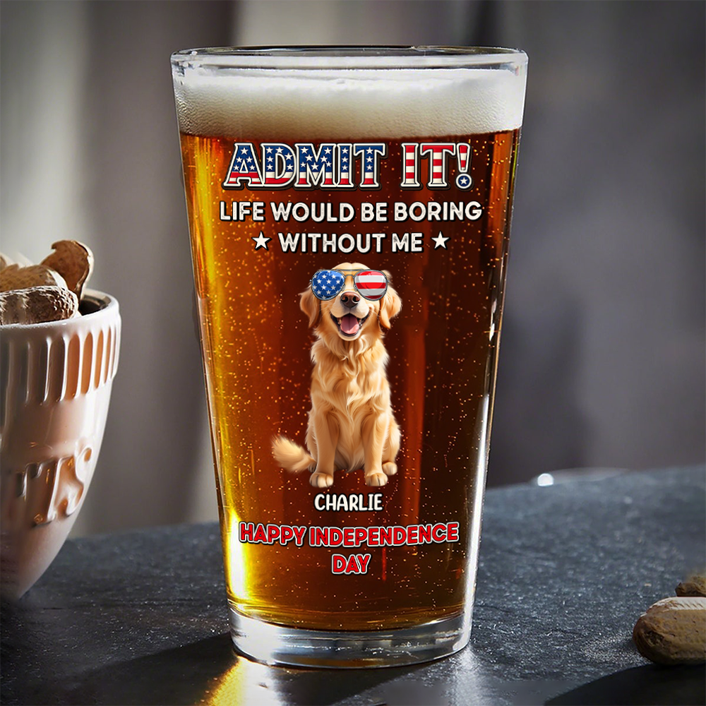 Personalized Life Would Be Boring Without Me Beer Glass Gift  For Dog Lovers LM32 897921