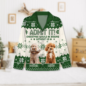 Custom Photo Christmas Would Be Boring Without Me For Dog Lover Pajamas TH10 894303
