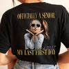 Personalised Vintage Photo And Year Senior - Officially A Senior - My Last First Day Back Dark Shirt HA75 922078