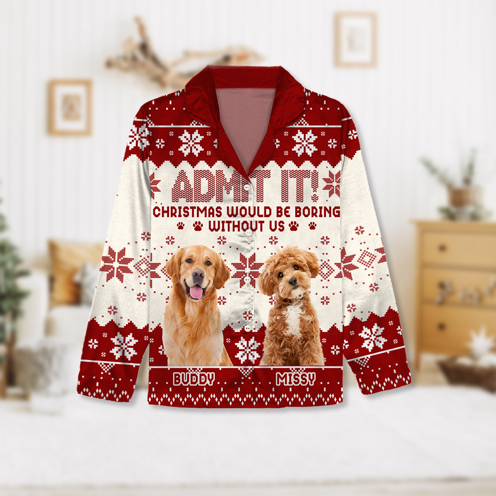 Custom Photo Christmas Would Be Boring Without Me For Dog Lover Pajamas TH10 894303