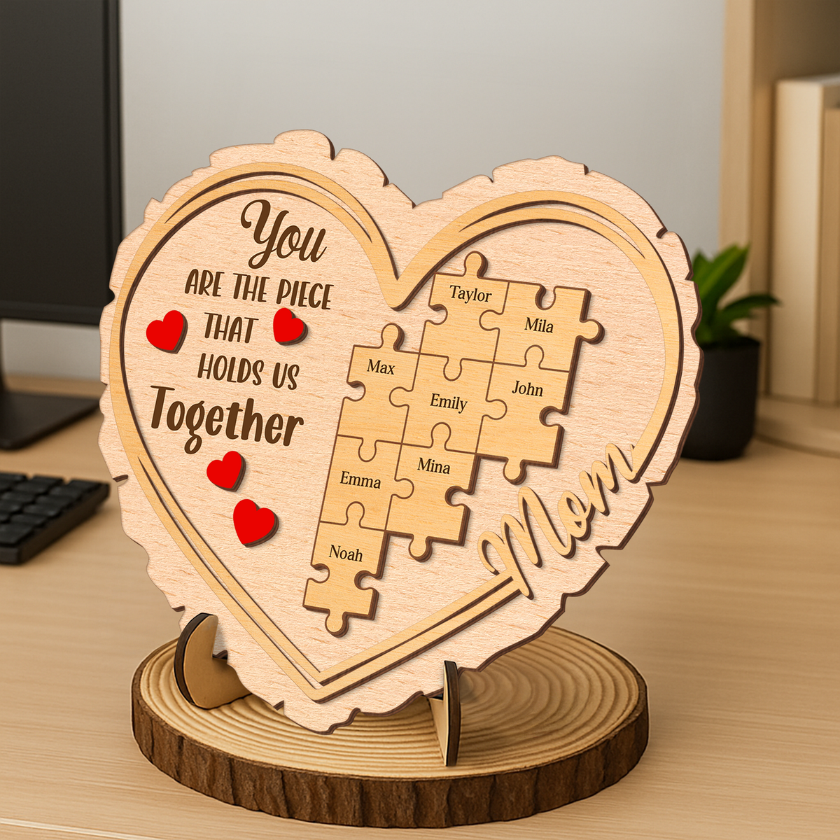 Custom Kids' Names You Are The Piece That Holds Us Together 2-Layered Wooden Plaque Mother's Day Gift CH07 910904