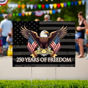 250 Years of Freedom American Yard Sign USA 250th Anniversary 1776-2026 Garden Sign CH07 896652