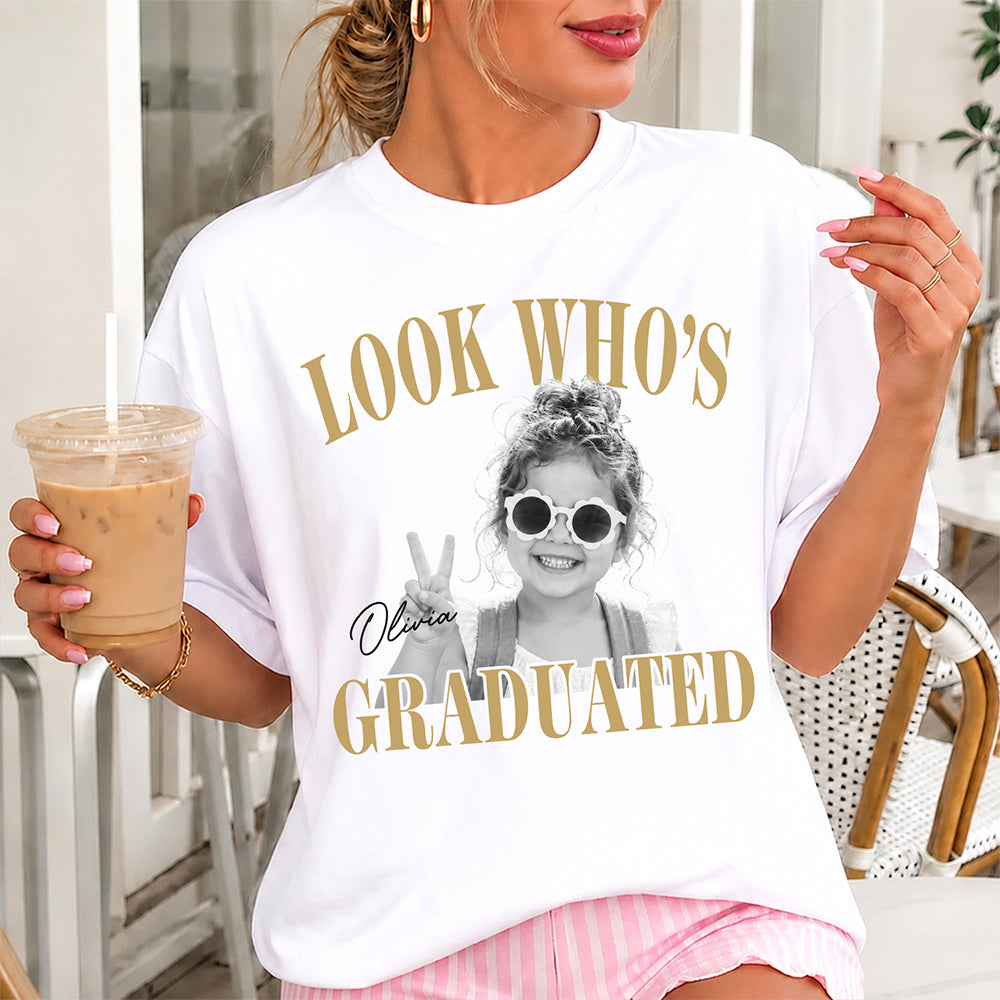 Custom Photo Look Who's Graduated Comfort Shirt - Personalized Class of 2027 Gift, Proud Family Gift HO82 903242