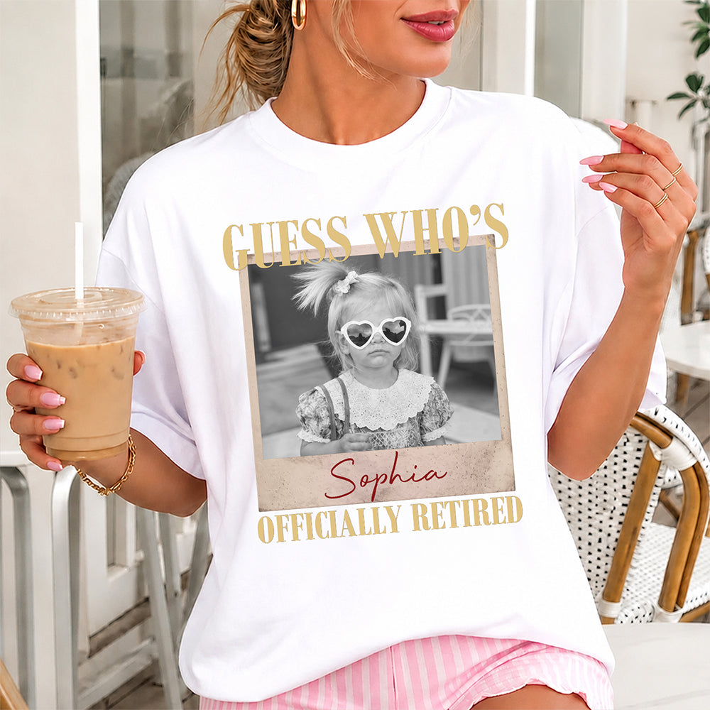Custom Photo Guess Who's Officially Retired Comfort Shirt - Personalized Retirement Gift for Dad, Grandpa & Family TH10 170631