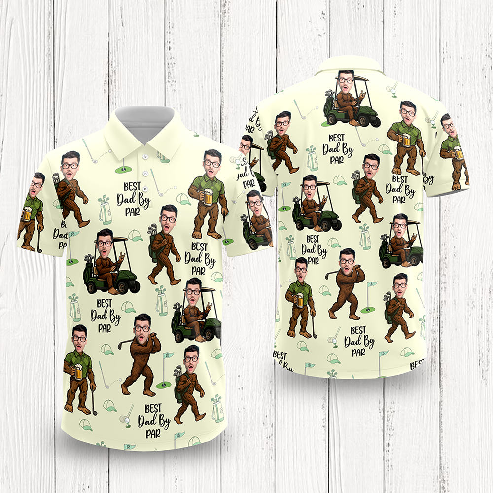 Custom Photo Best Dad By Par Golf Polo Shirt Personalized Funny Faces Bigfoot Golf Shirt For Dad CH07 910858