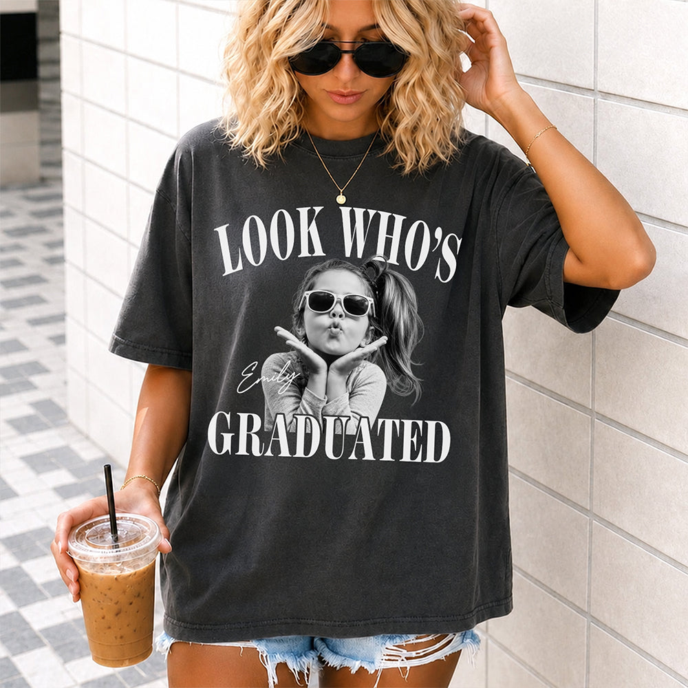 Custom Photo Look Who's Graduated Comfort Shirt - Personalized Class of 2027 Gift, Proud Family Gift HO82 903242