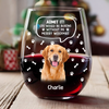 Custom Photo Life Would Be Boring Without Me Dog Cat Wine Glass Christmas Gift HA75 892950