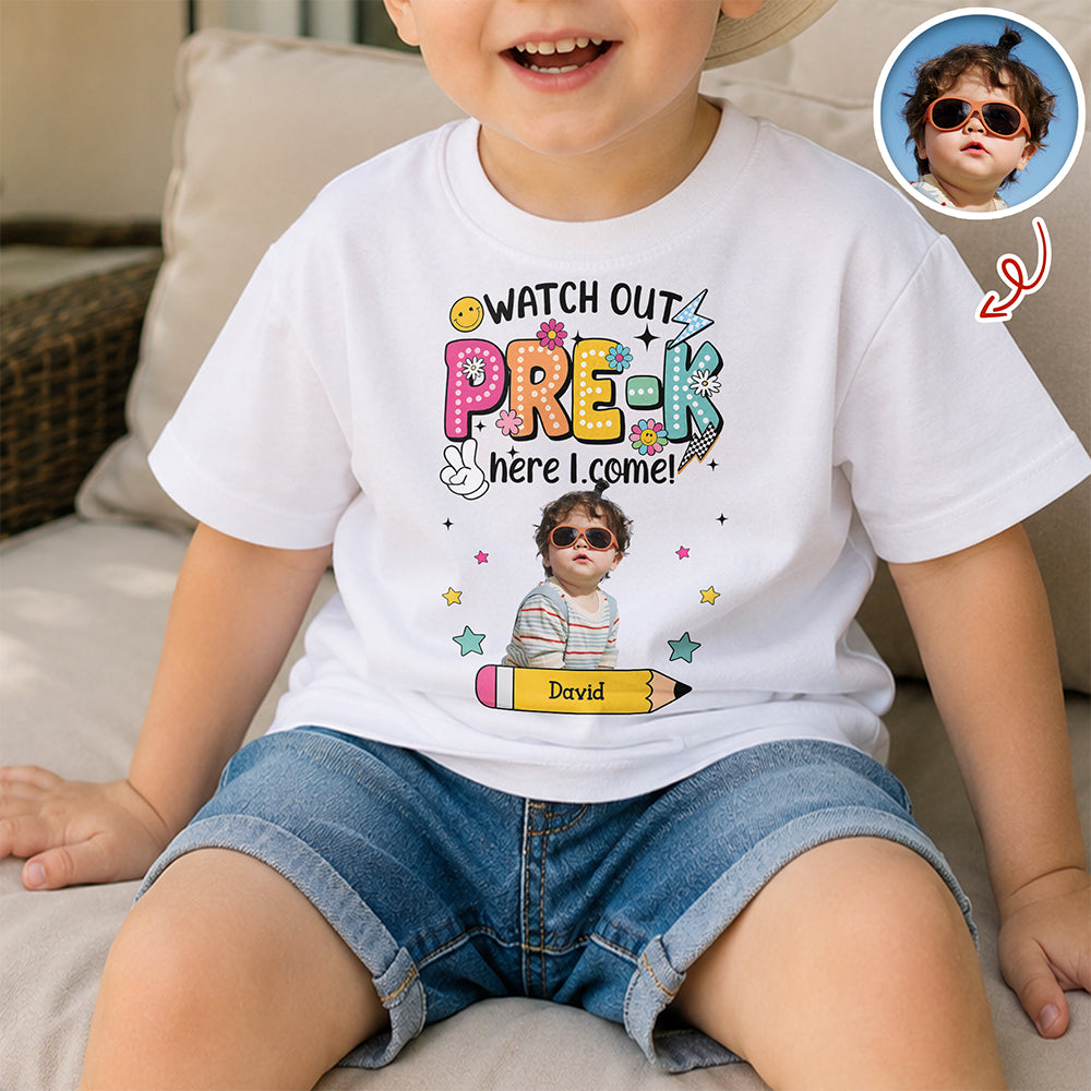 Custom Photo Watch Out Pre-K Here I Come Back To School Personalized Kid Shirt HA75 921718
