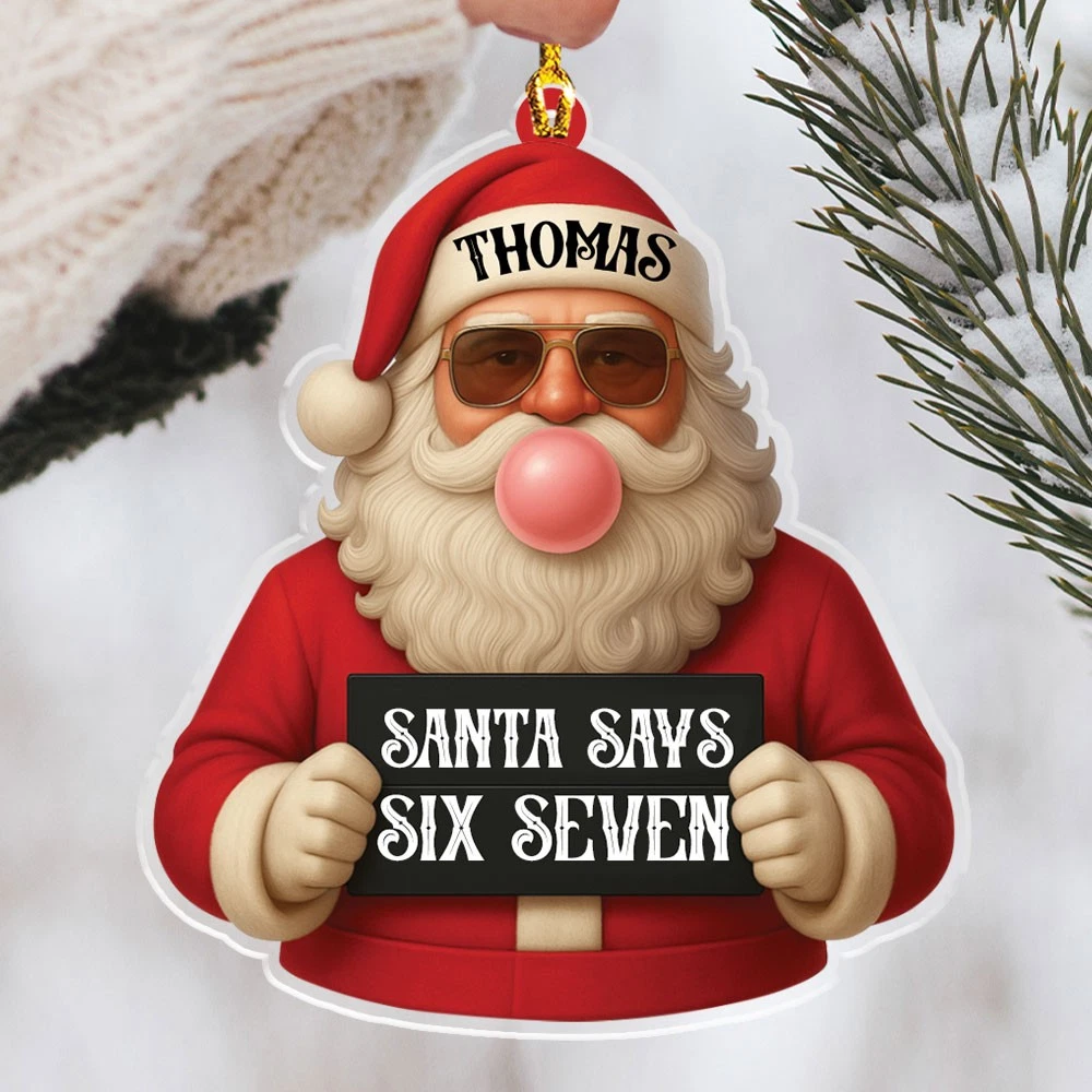 Six Seven Christmas Acrylic Ornament Custom Name Santa Claus 6 7 Teen Slang Christmas Gift CH07 895392