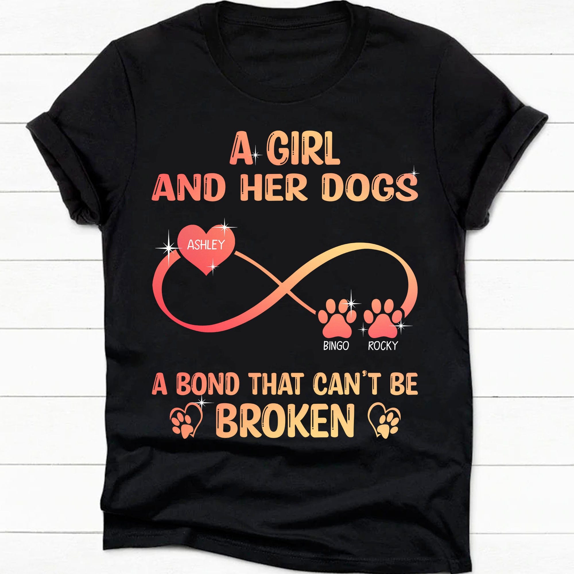 GeckoCustom A Girl And Her Dog A Bond That Can't Be Broken Personalized Custom Dog Frontside Shirt C456 Women Tee / Black Color / S