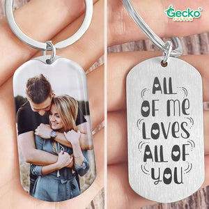 GeckoCustom All Of Me Loves All Of You Valentine Metal Keychain HN590 No Gift box / 1.77" x 1.06"