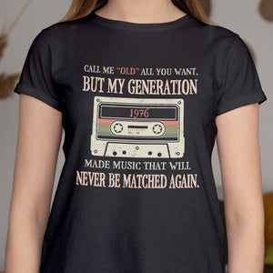 GeckoCustom Call Me Old All You Want Shirt