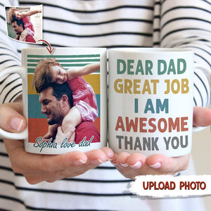 GeckoCustom Custom Photo Dear Dad Great Job Thank You Family Mug N369 HN590