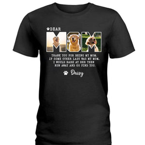 GeckoCustom Custom Photo Dear Mom For Dog Lovers Dark Shirt K228 889092 Women Tee / Black Color / S