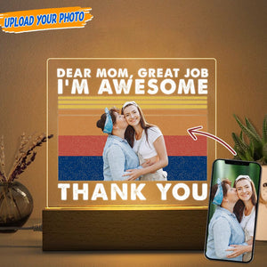 GeckoCustom Custom Photo Dear Mom Great Job We're Awesome Thank You Acrylic Plaque With LED Night Light K228 9009 Acrylic / 7.9"x4.5"