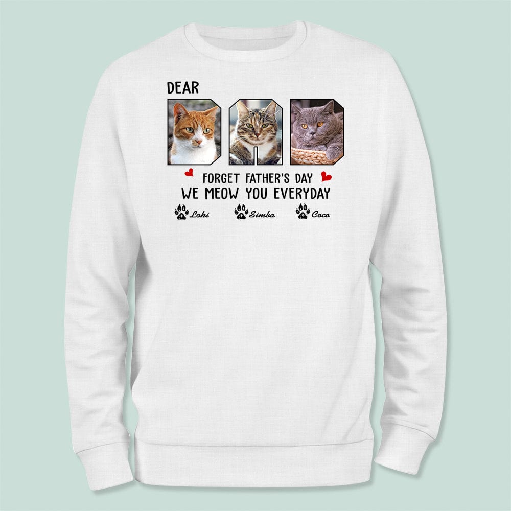 GeckoCustom Custom Photo Forget Father‘s Day We Meow You Everyday Shirt N304 889177