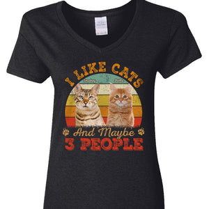 GeckoCustom Custom Photo I Like Cats  And Maybe 3 People Shirt N304 889159 Women V-neck / V White / S