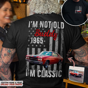 GeckoCustom Custom Photo I'm Not Old I'm Classic Car Shirt N304 HN590