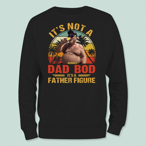 GeckoCustom Custom Photo It's Not A Dad Bod Shirt N304 889151 Long Sleeve / Colour Black / S