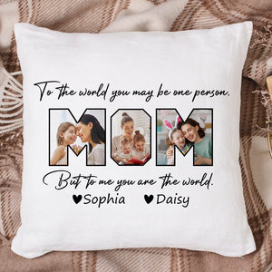 GeckoCustom Custom Photo To Me You Are The World Pillow K228 889119