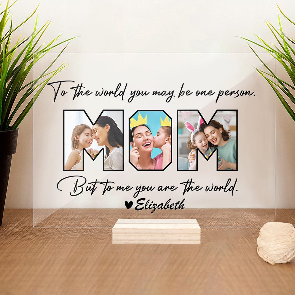 GeckoCustom Custom Photo To The World You May Be One Person Acrylic Plaque and Stand K228 889028