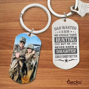 GeckoCustom Dad Never Knew Daughter Could Shoot Better Hunter Metal Keychain HN590