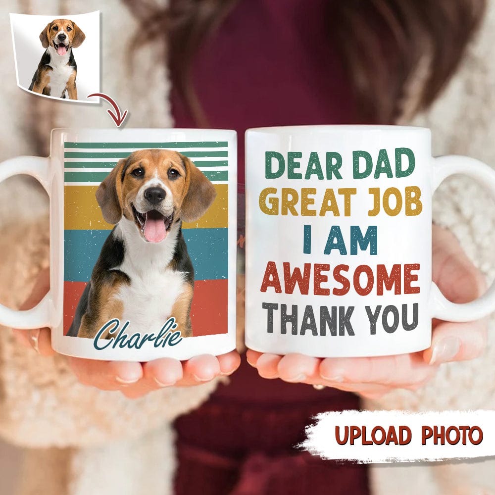 GeckoCustom Dear Dad Great Job Thank You Custom Photo Mug N369 HN590