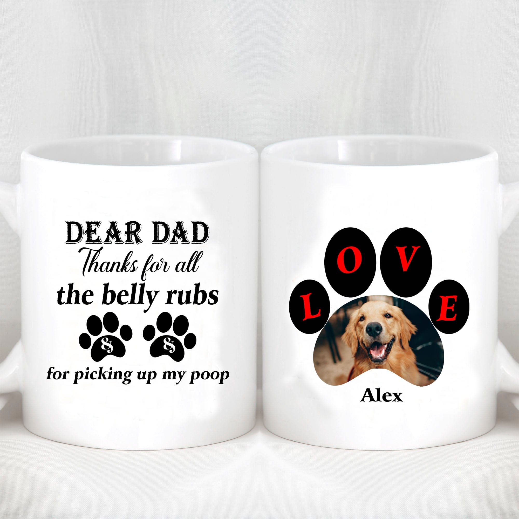 GeckoCustom Dear Dad, Thanks For All The Belly Rubs Photo Dog Mug H445 11oz