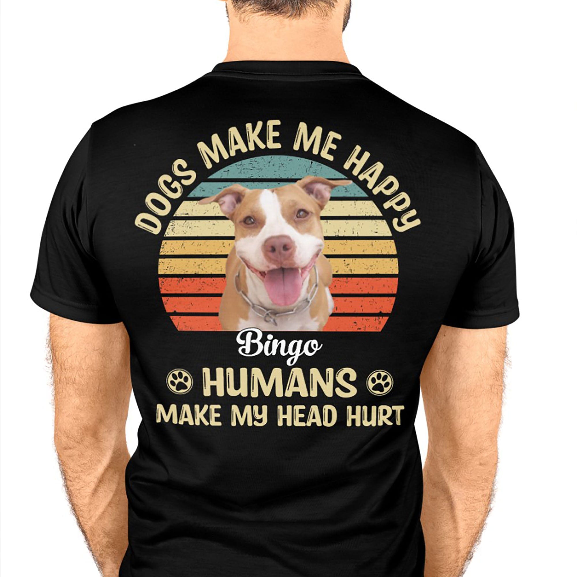 GeckoCustom Dogs Cats Make Me Happy Personalized Custom Photo Dogs Cats Backside Shirt C450 Premium Tee (Favorite) / P Black / S