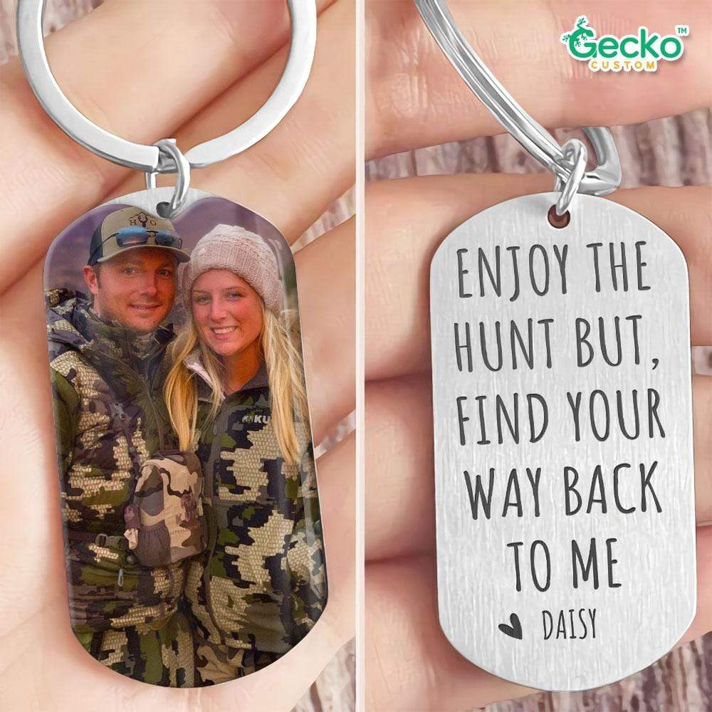 GeckoCustom Enjoy The Hunt But Find Way Back To Me Valentine Hunter Metal Keychain HN590 No Gift box / 1.77" x 1.06"