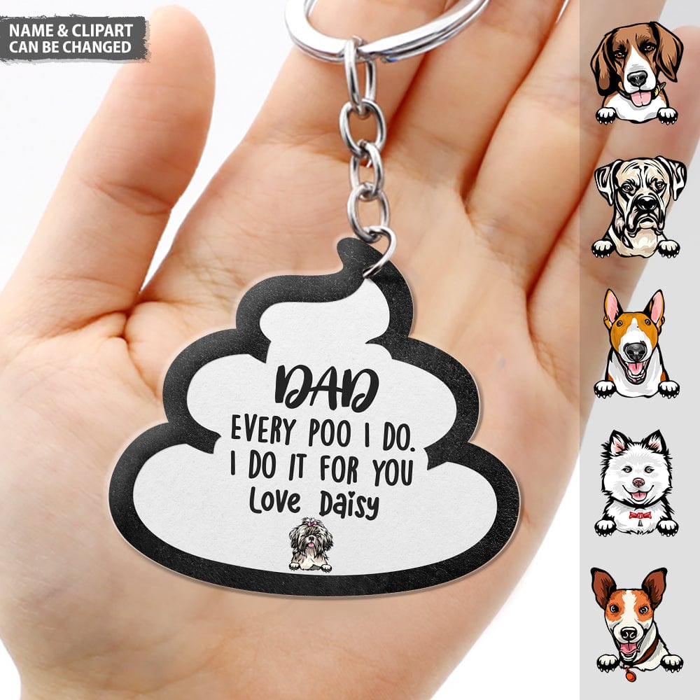 GeckoCustom Every Poo I Do I Do It For You Acrylic Keychain N304 HN590