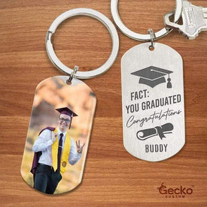 GeckoCustom FACT: You Graduated. Congratulations Graduation Metal Keychain HN590