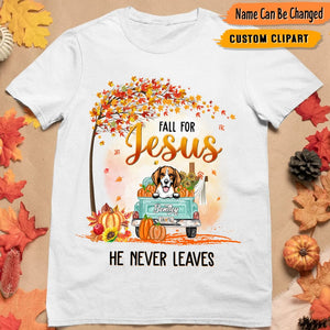 GeckoCustom Fall For Jesus He Never Leaves Dog Shirt T368 HN590