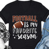GeckoCustom Football Is My Favorite Season Personalized Custom Football Shirts C499