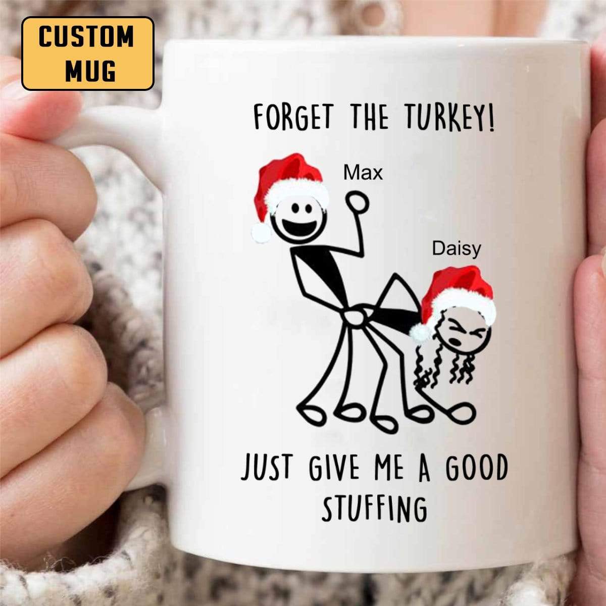 GeckoCustom Forget The Turkey Give Me Good Stuffing Funny Mug 11oz