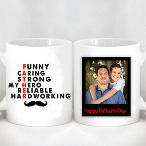 GeckoCustom Funny Caring Strong My Hero Reliable Hardworking Custom Father's Day Photo Mug H317 11oz