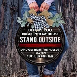 GeckoCustom Get right with Jesus tell him you're on you way, Firefighter Lover Gift, Thin red Line, fire Door Hanger HN590 18 inch