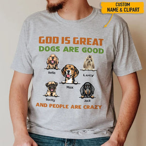 GeckoCustom God Is Great Dogs Are Good Dog Shirt T368 HN590